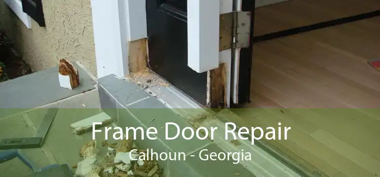 Frame Door Repair Calhoun - Georgia