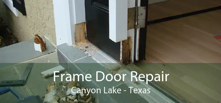 Frame Door Repair Canyon Lake - Texas
