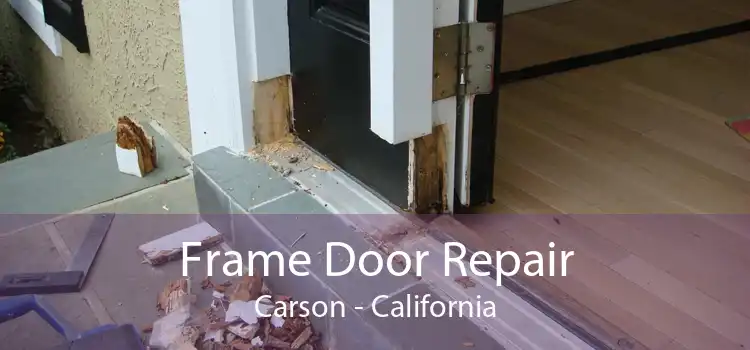 Frame Door Repair Carson - California