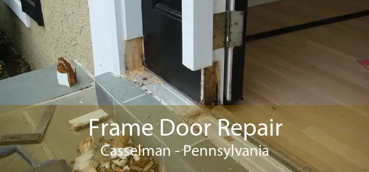 Frame Door Repair Casselman - Pennsylvania