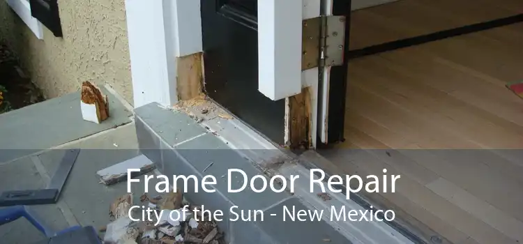 Frame Door Repair City of the Sun - New Mexico