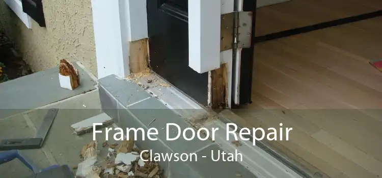 Frame Door Repair Clawson - Utah