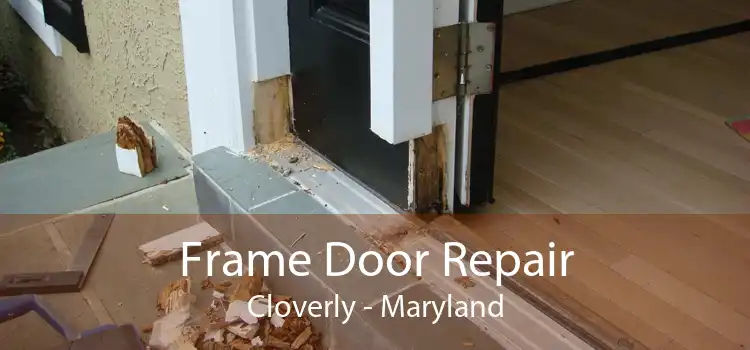 Frame Door Repair Cloverly - Maryland