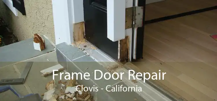 Frame Door Repair Clovis - California