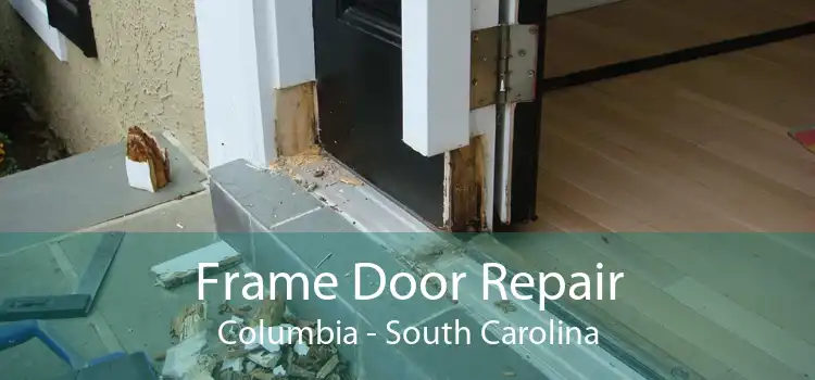 Frame Door Repair Columbia - South Carolina