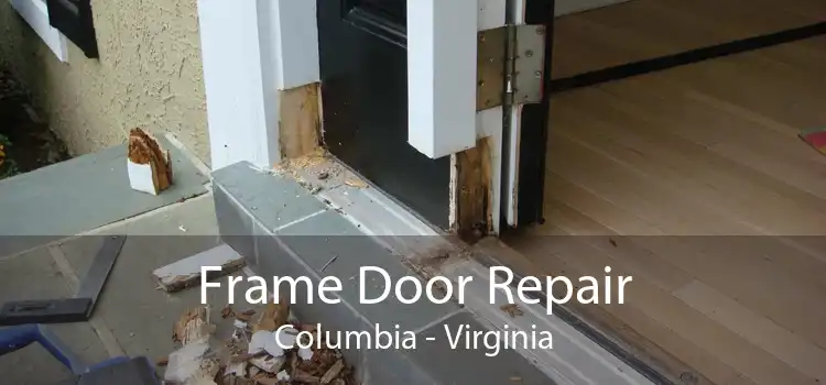 Frame Door Repair Columbia - Virginia