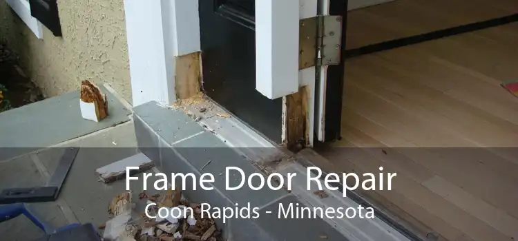 Frame Door Repair Coon Rapids - Minnesota