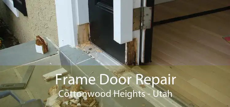 Frame Door Repair Cottonwood Heights - Utah