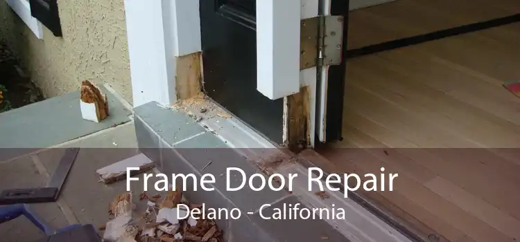 Frame Door Repair Delano - California