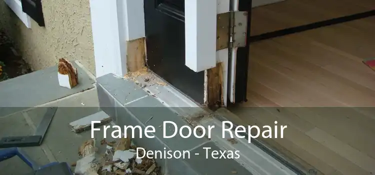 Frame Door Repair Denison - Texas
