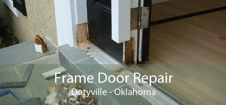 Frame Door Repair Dotyville - Oklahoma