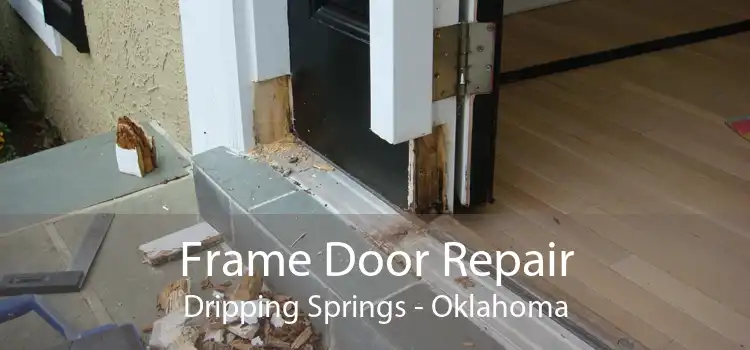 Frame Door Repair Dripping Springs - Oklahoma