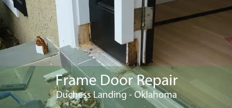 Frame Door Repair Duchess Landing - Oklahoma
