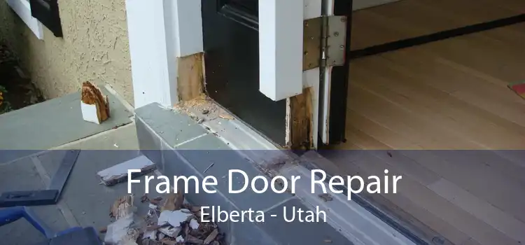 Frame Door Repair Elberta - Utah