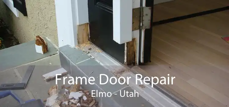 Frame Door Repair Elmo - Utah