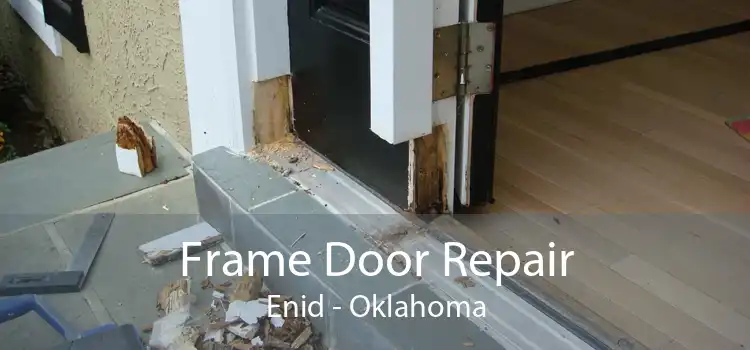 Frame Door Repair Enid - Oklahoma