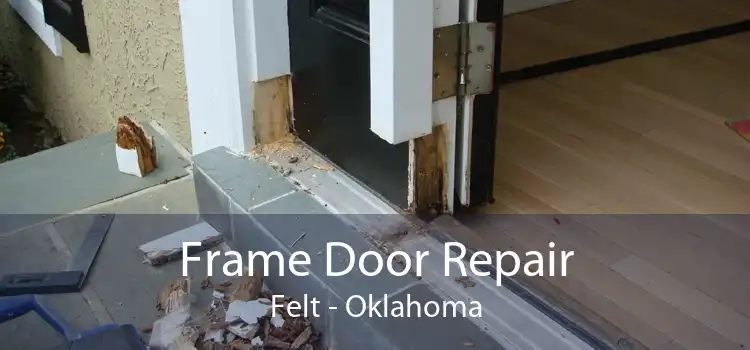Frame Door Repair Felt - Oklahoma