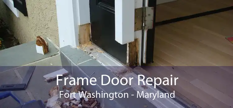 Frame Door Repair Fort Washington - Maryland