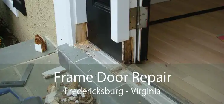 Frame Door Repair Fredericksburg - Virginia