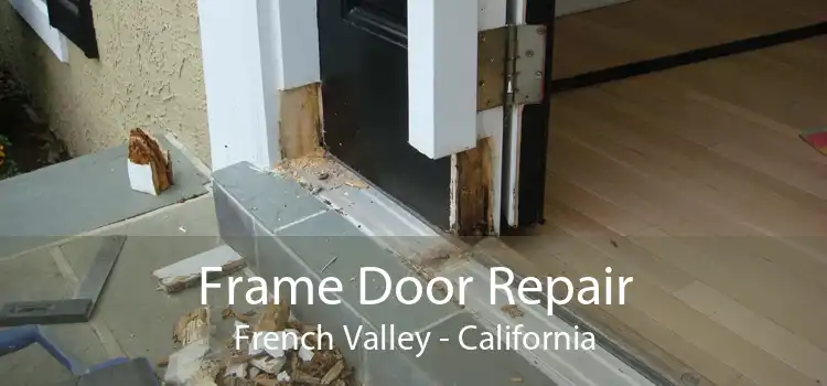 Frame Door Repair French Valley - California