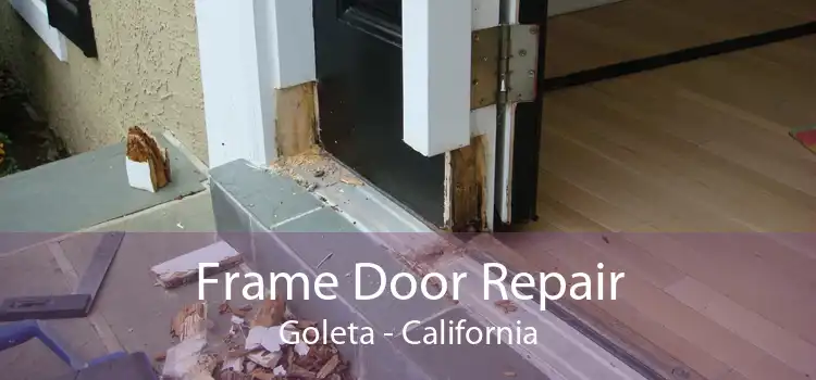 Frame Door Repair Goleta - California