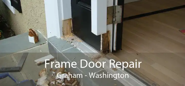 Frame Door Repair Graham - Washington