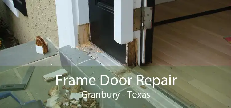 Frame Door Repair Granbury - Texas