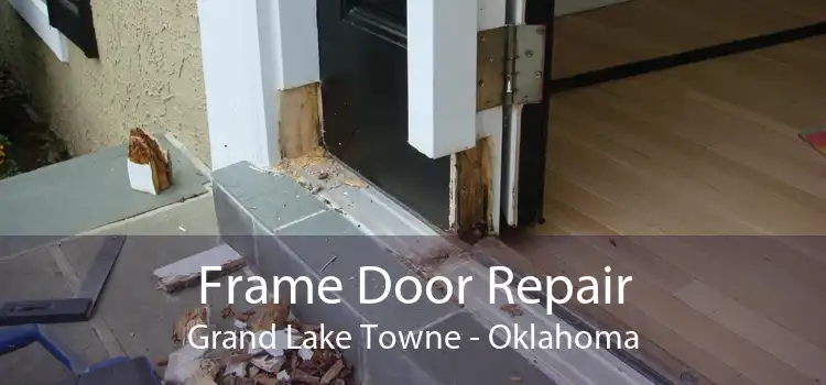 Frame Door Repair Grand Lake Towne - Oklahoma