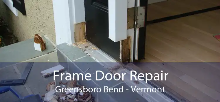 Frame Door Repair Greensboro Bend - Vermont