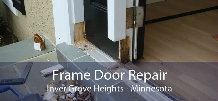 Frame Door Repair Inver Grove Heights - Minnesota