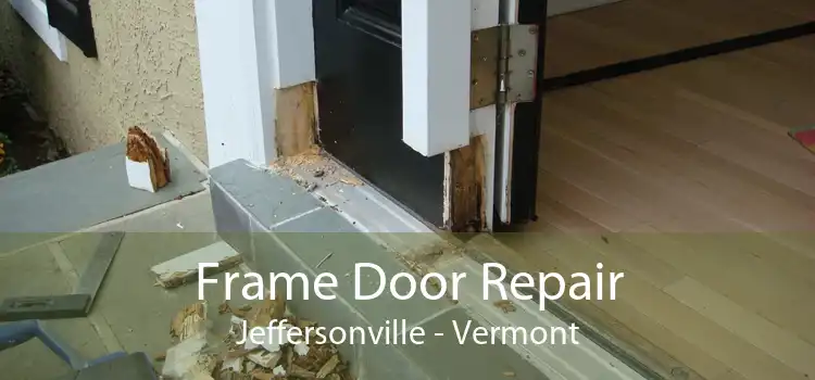Frame Door Repair Jeffersonville - Vermont