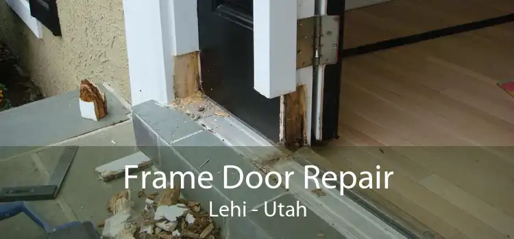 Frame Door Repair Lehi - Utah