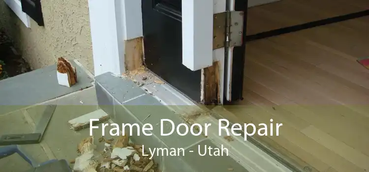 Frame Door Repair Lyman - Utah