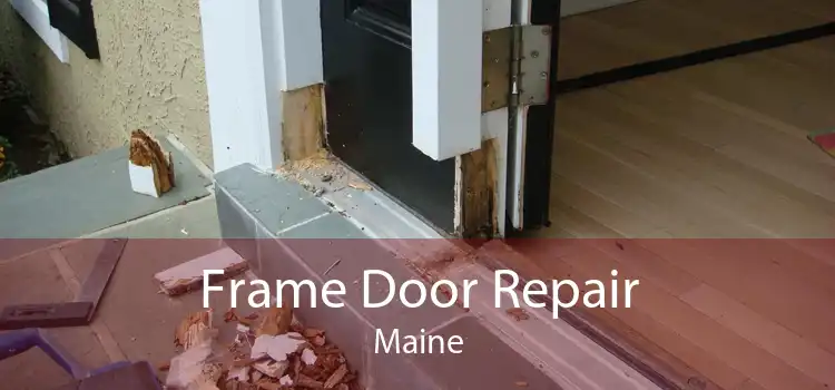 Frame Door Repair Maine