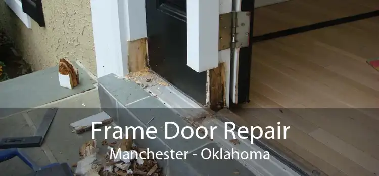 Frame Door Repair Manchester - Oklahoma
