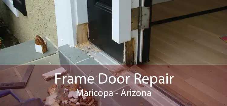 Frame Door Repair Maricopa - Arizona