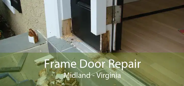 Frame Door Repair Midland - Virginia
