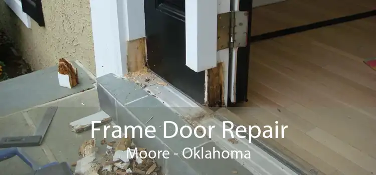 Frame Door Repair Moore - Oklahoma