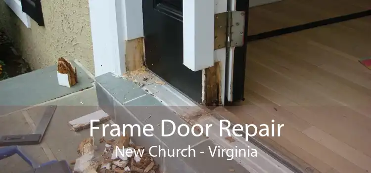 Frame Door Repair New Church - Virginia