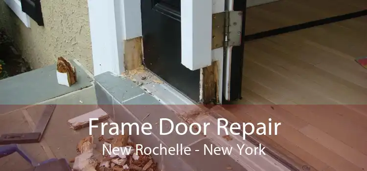Frame Door Repair New Rochelle - New York