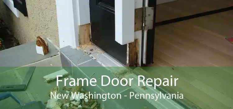 Frame Door Repair New Washington - Pennsylvania