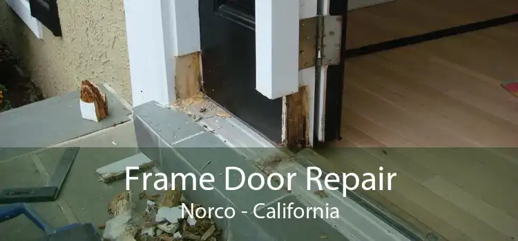 Frame Door Repair Norco - California