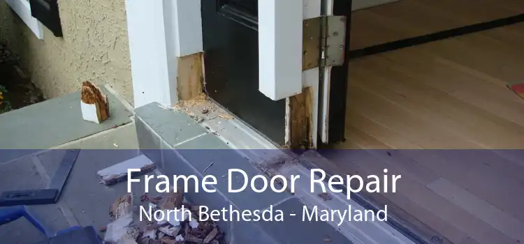 Frame Door Repair North Bethesda - Maryland