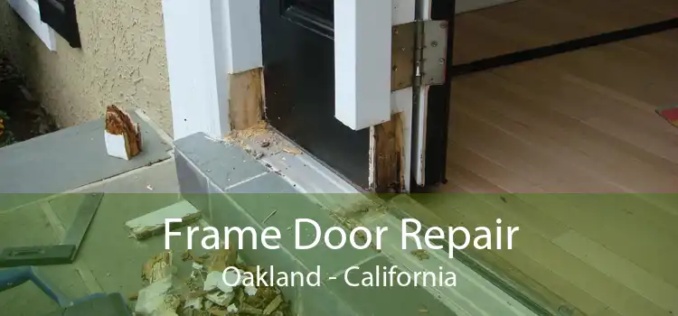 Frame Door Repair Oakland - California