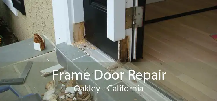 Frame Door Repair Oakley - California