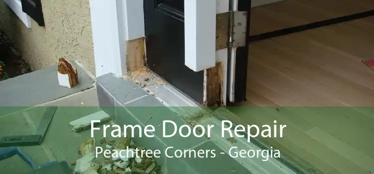 Frame Door Repair Peachtree Corners - Georgia