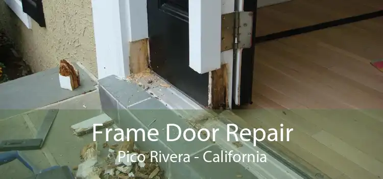 Frame Door Repair Pico Rivera - California