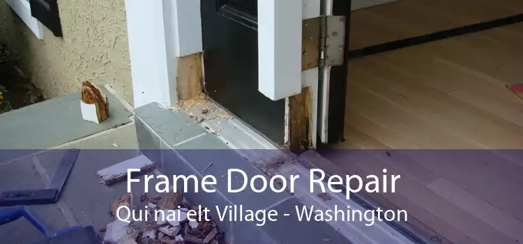 Frame Door Repair Qui nai elt Village - Washington