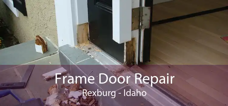 Frame Door Repair Rexburg - Idaho