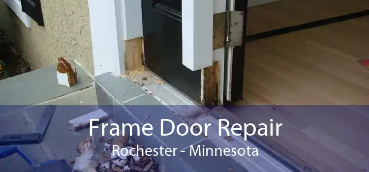 Frame Door Repair Rochester - Minnesota